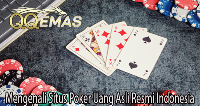 Mengenali Situs Poker Uang Asli Resmi Indonesia